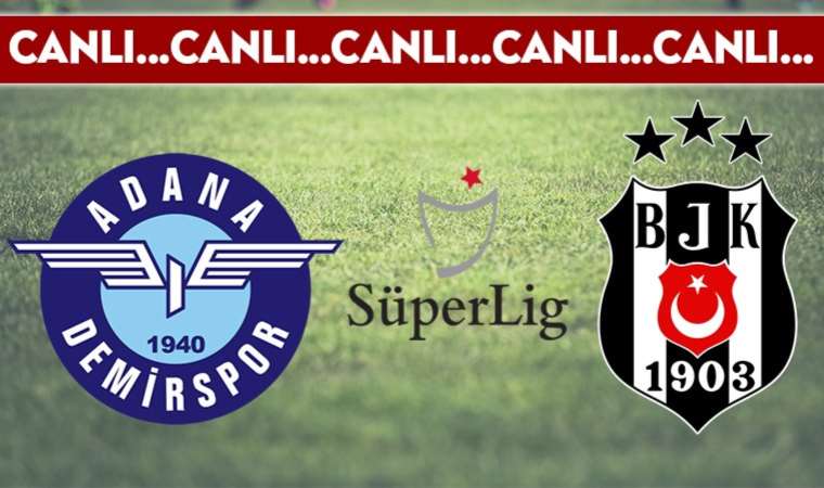 CANLI ANLATIM: Adana Demirspor – Beşiktaş