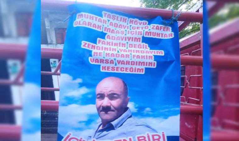 Muhtar adayından ilginç seçim pankartı: ‘Fakirin değil, zenginin yanındayım’