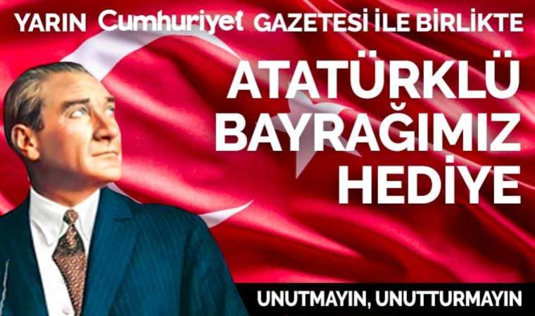 Cumhuriyetimizin 100 yılında!   Atatürk bayrağınız Cumhuriyet’ten