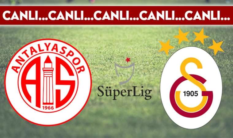 CANLI ANLATIM: Antalyaspor – Galatasaray