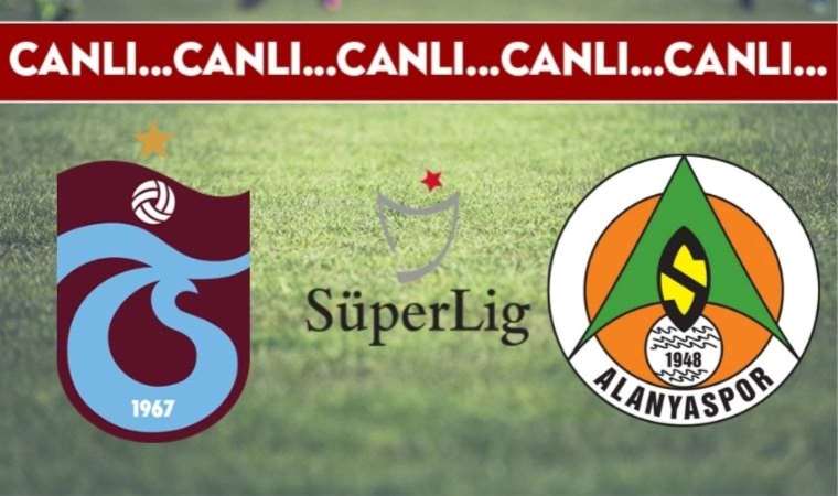 CANLI ANLATIM: Trabzonspor – Corendon Alanyaspor