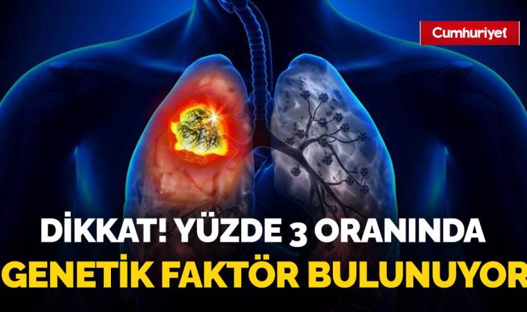 Rakamlar korkunç! Uzmanı uyardı: 'Yüzde 3 oranında genetik faktör bulunuyor'