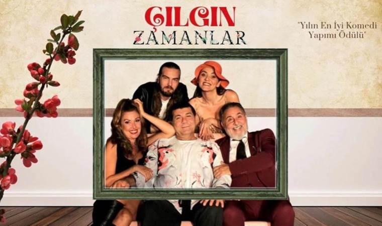 Ödüllü komedi oyunu Çılgın Zamanlar İzmir, Tekirdağ ve İstanbul’da sahnelenecek