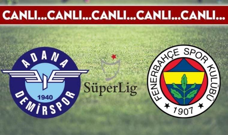 CANLI ANLATIM: Adana Demirspor – Fenerbahçe