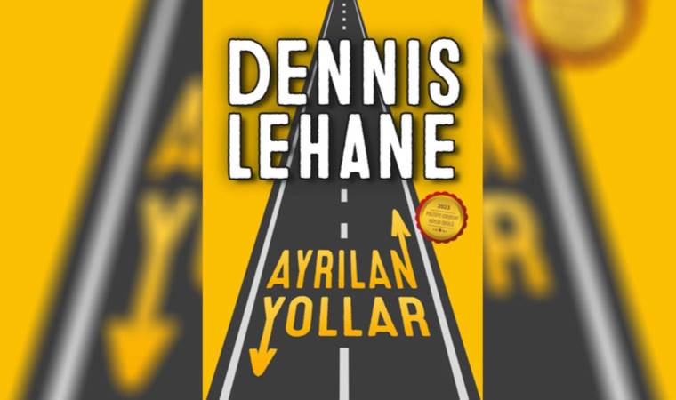Amerikalı yazar Dennis Lehane’nin kitabı raflarda: ‘Ayrılan Yollar’