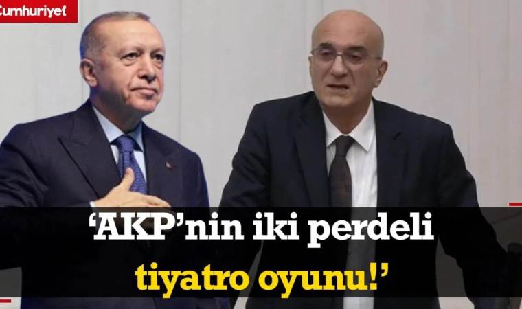CHP Milletvekili Tekin Bingöl ‘tiyatro’ dedi AKP’yi hedef aldı: ‘İki perdeli…’