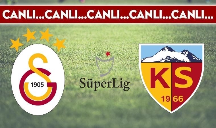CANLI ANLATIM: Galatasaray – Kayserispor