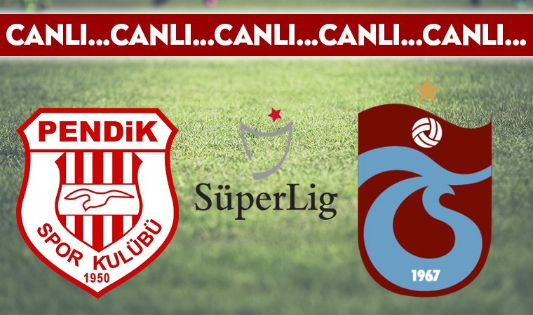 CANLI ANLATIM: Pendikspor – Trabzonspor