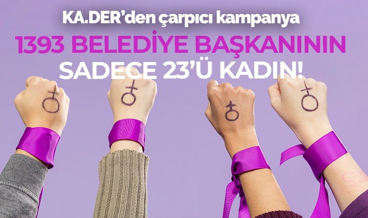 KA.DER’den yerel seçim kampanyası: Mevcut 1393 Belediye Başkanının Sadece 23’ü Kadın