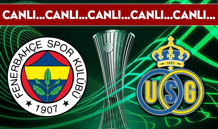 CANLI ANLATIM: Fenerbahçe – Union Saint-Gilloise