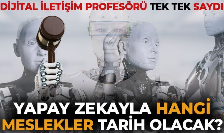 Dijital İletişim Profesörü Ali Murat Kırık anlattı: Yapay zeka hangi mesleklerin yerini alabilir?