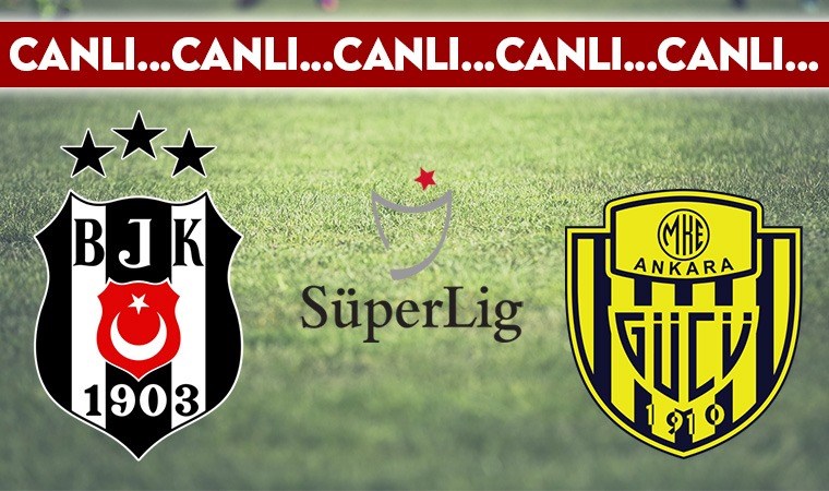CANLI ANLATIM: Beşiktaş – Ankaragücü