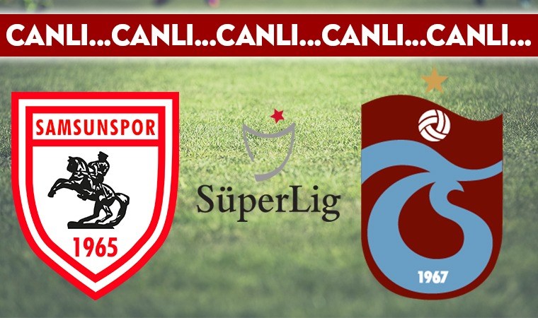 CANLI ANLATIM: Samsunspor – Trabzonspor